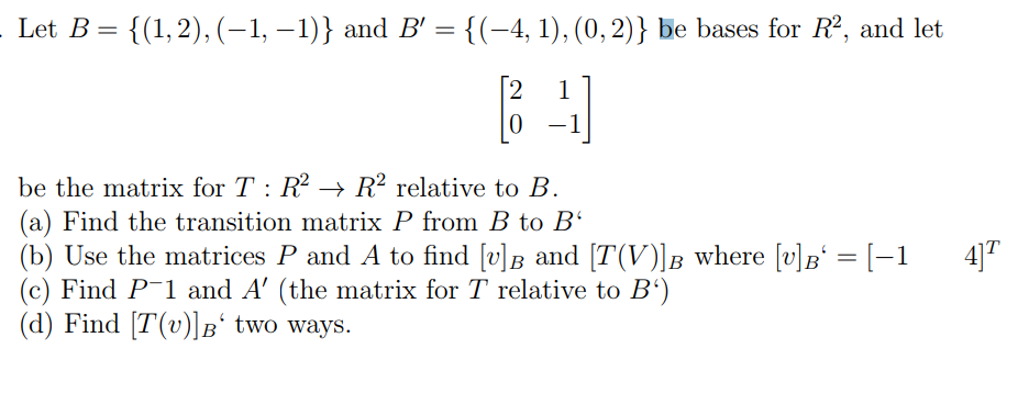 Solved Let B = {(1, 2),(−1, −1)} And B0 = {(−4, 1),(0, 2)} | Chegg.com