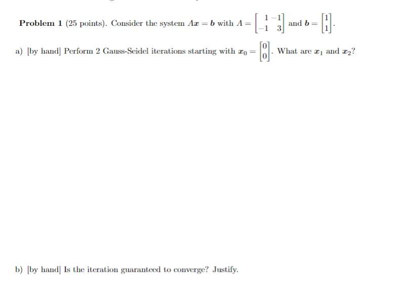 Solved Problem 1 (25 points). Consider the system Az = b | Chegg.com