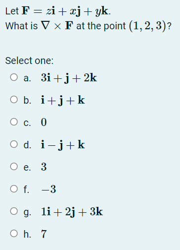 Solved Let F Zi Xj Yk What Is V X F At The Point 1