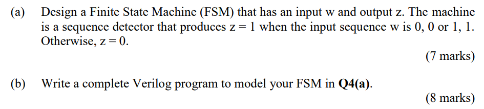 Solved (a) Design a Finite State Machine (FSM) that has an | Chegg.com