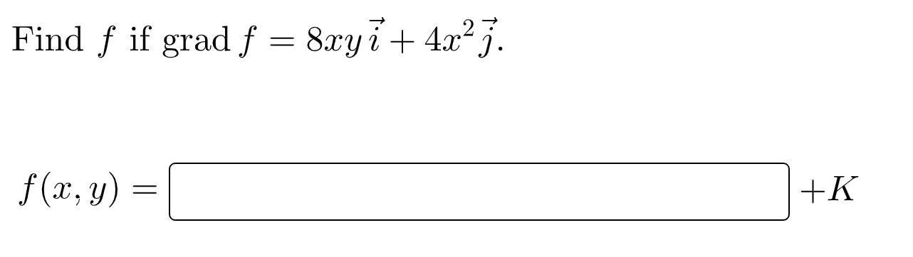 Find \( f \) if \( \operatorname{grad} f=8 x y \vec{i}+4 x^{2} \vec{j} \) \[ f(x, y) \]