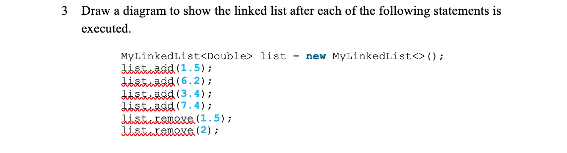 Solved 3 Draw a diagram to show the linked list after each | Chegg.com