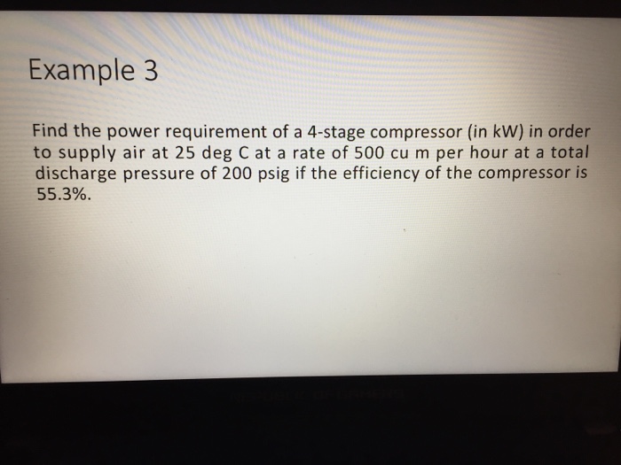 Solved Example 3 Find the power requirement of a 4-stage | Chegg.com