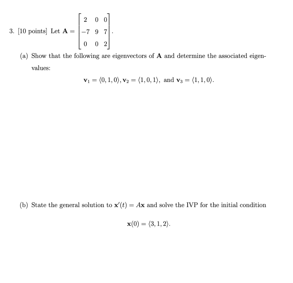 Solved [10 points ] Let A=⎣⎡2−70090072⎦⎤ (a) Show that the | Chegg.com