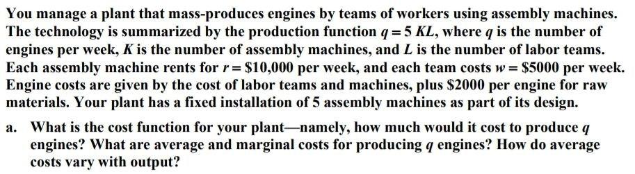 Solved You manage a plant that mass-produces engines by | Chegg.com