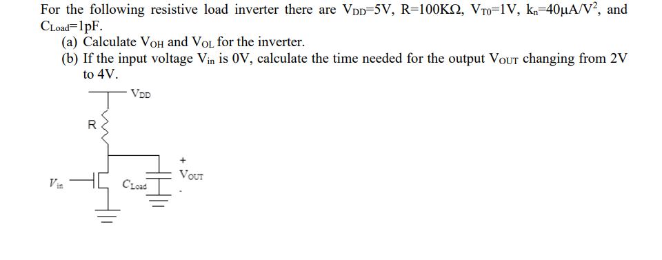 Solved For the following resistive load inverter there are | Chegg.com