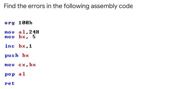 Solved Find the errors in the following assembly code org | Chegg.com