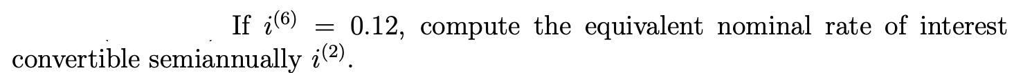 Solved If i(6)=0.12, compute the equivalent nominal rate of | Chegg.com