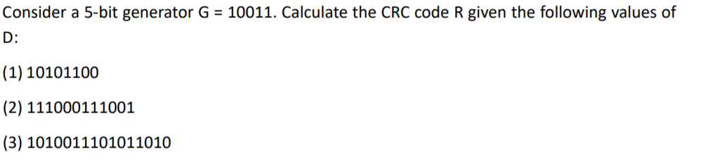 Solved Consider a 5-bit generator G = 10011. Calculate the | Chegg.com