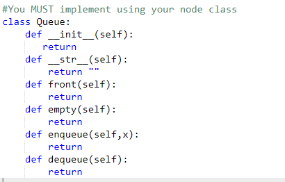 Solved Create and implement a class Queue. Implement the | Chegg.com