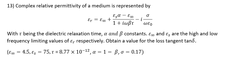 Solved 13) Complex relative permittivity of a medium is | Chegg.com