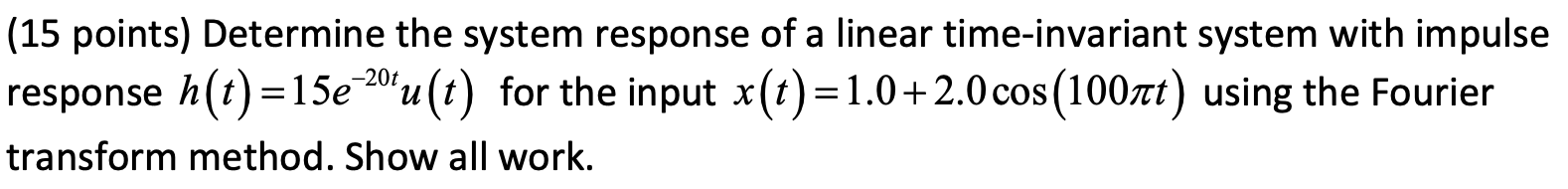 Solved (15 points) Determine the system response of a linear | Chegg.com