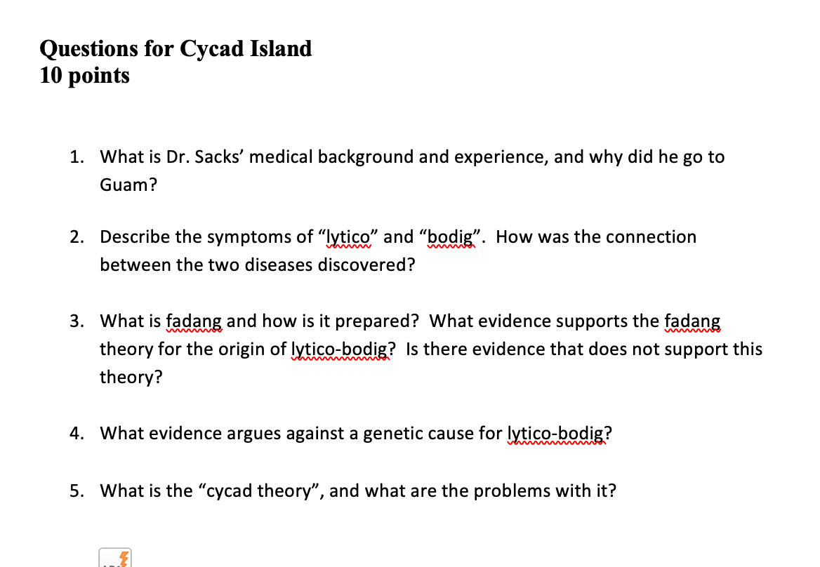 Questions for Cycad Island 10 points 1. What is Dr. Sacks medical background and experience, and why did he go to Guam? 2. D
