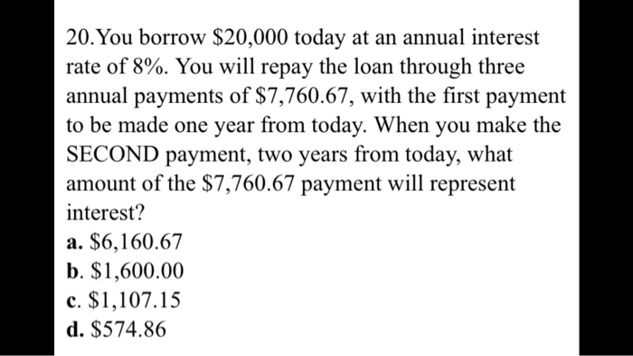 Solved You borrow $20,000 today at an annual interest rate | Chegg.com