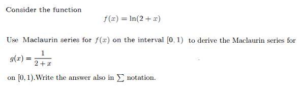 Solved Consider the function f(x)=ln(2+x) Use Maclaurin | Chegg.com