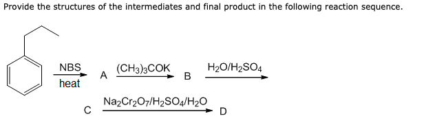 Solved Provide the structures of the intermediates and final | Chegg.com