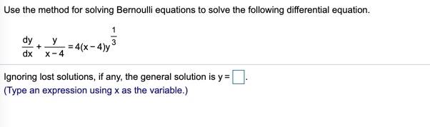 Solved Use the method for solving Bernoulli equations to | Chegg.com