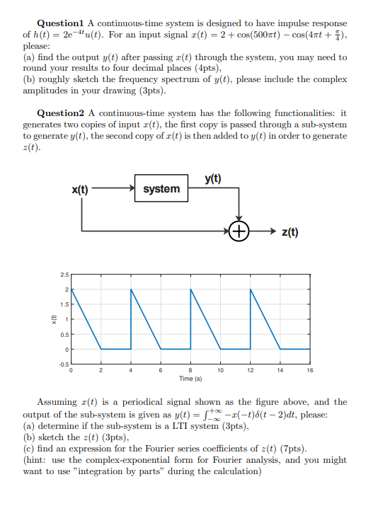 Solved Question1 A continuous-time system is designed to | Chegg.com