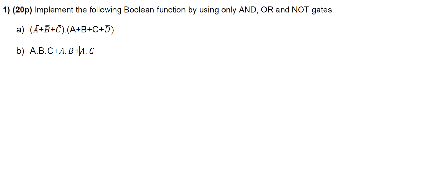 Solved 1) (20p) Implement the following Boolean function by | Chegg.com
