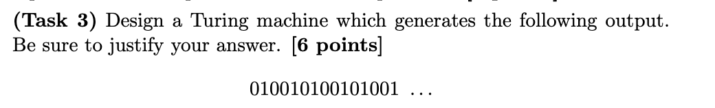 Solved (Task 3) Design a Turing machine which generates the | Chegg.com