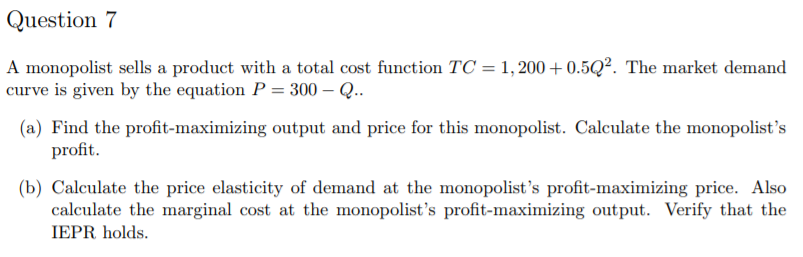 Solved Question A monopolist sells a product with a total | Chegg.com