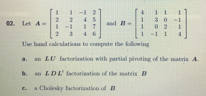 Solved 1 1 -1 2 1 3 0 -1 02. Let A1-1 1 7 and B=11 0: 1 -1 1 | Chegg.com