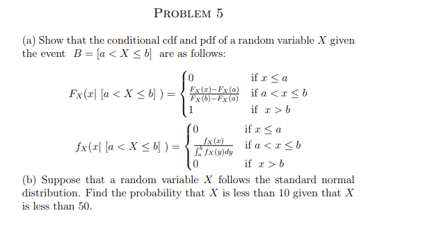 Solved PROBLEM 5 (a) Show that the conditional cdf and pdf | Chegg.com