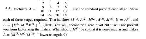 Solved 5.5 Factorize A=⎣⎡291024381122471220561318⎦⎤. Use the | Chegg.com