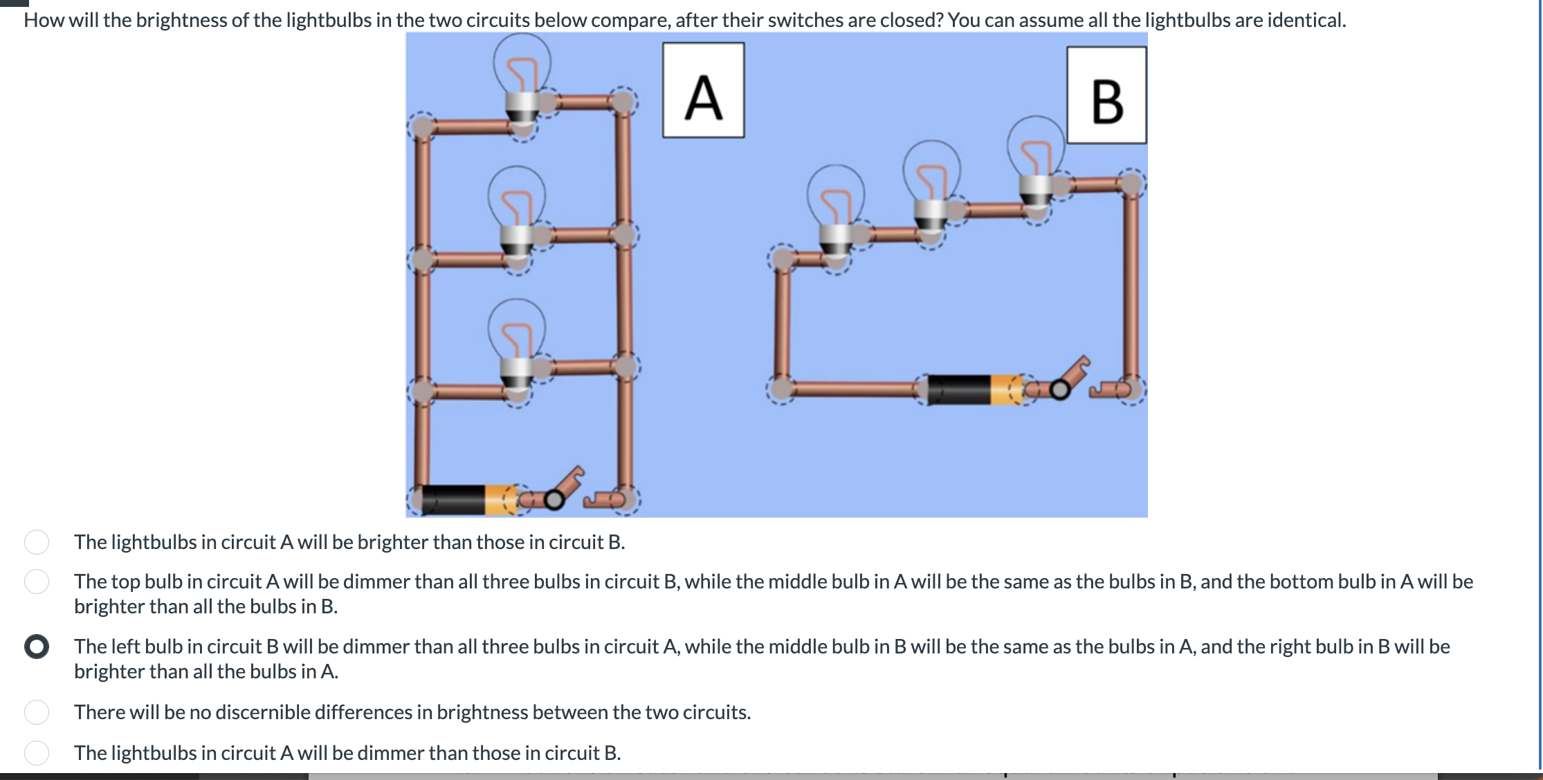 Solved The lightbulbs in circuit A will be brighter than