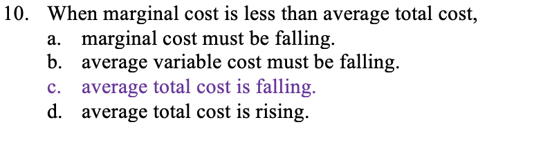 Solved 10. When marginal cost is less than average total | Chegg.com