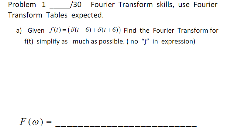 Solved Problem 1 /30 Fourier Transform Skills, Use Fourier | Chegg.com