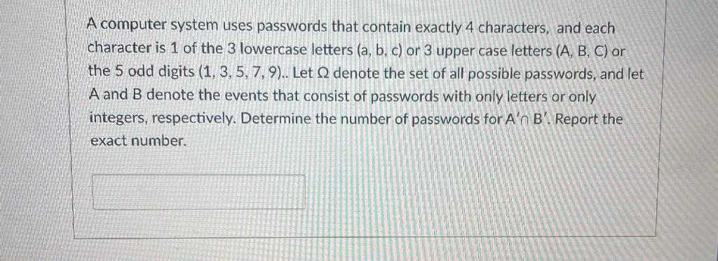 Solved A Computer System Uses Passwords That Contain Exactly | Chegg.com