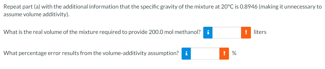 Repeat part (a) with the additional information that the specific gravity of the mixture at \( 20^{\circ} \mathrm{C} \) is \(