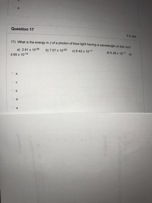 Solved Question 17 0.5 pts 17) What is the energy in J of a | Chegg.com