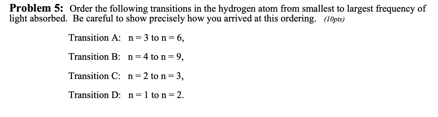 Solved Problem 5: Order The Following Transitions In The | Chegg.com