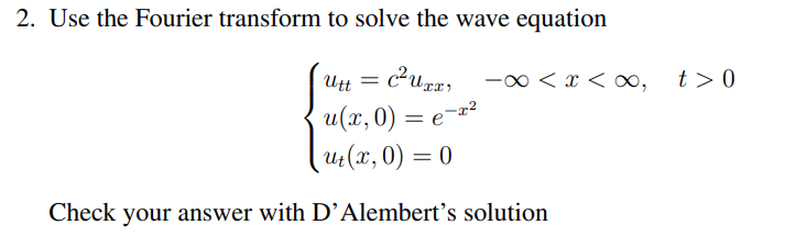 Solved 2. Use the Fourier transform to solve the wave | Chegg.com