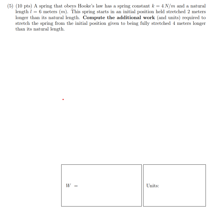 Solved (5) (10 pts) A spring that obeys Hooke's law has a