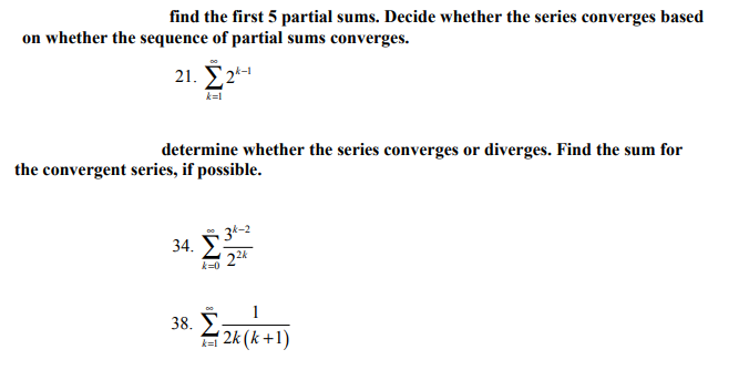 Solved Find the first 5 partial sums. Decide whether the | Chegg.com