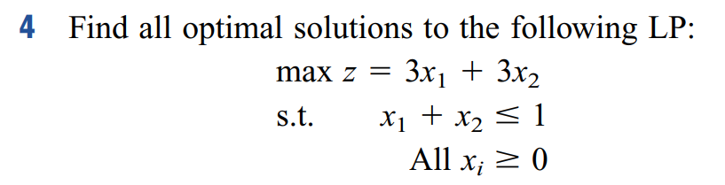 Solved 4 Find all optimal solutions to the following LP: max | Chegg.com