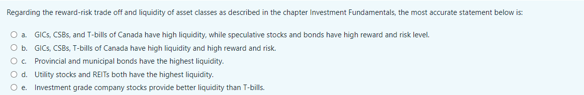 Solved Regarding the reward-risk trade off and liquidity of | Chegg.com