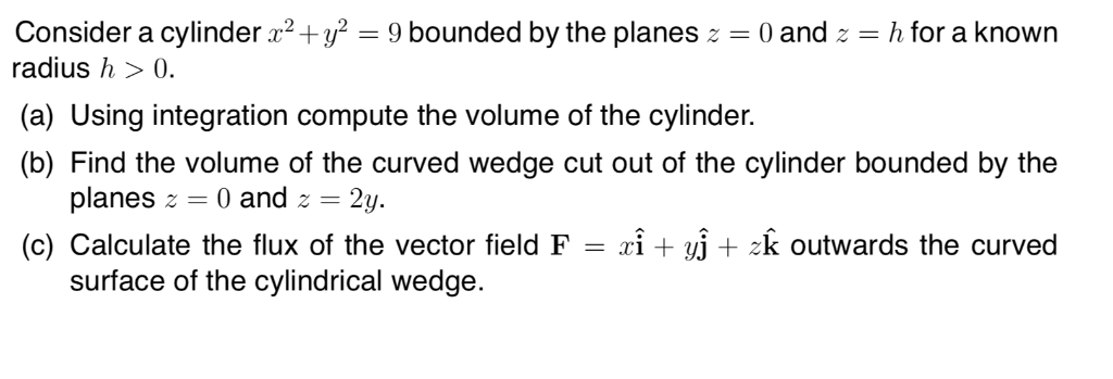 Solved Consider a cylinder x2 + y2 = 9 bounded by the planes | Chegg.com