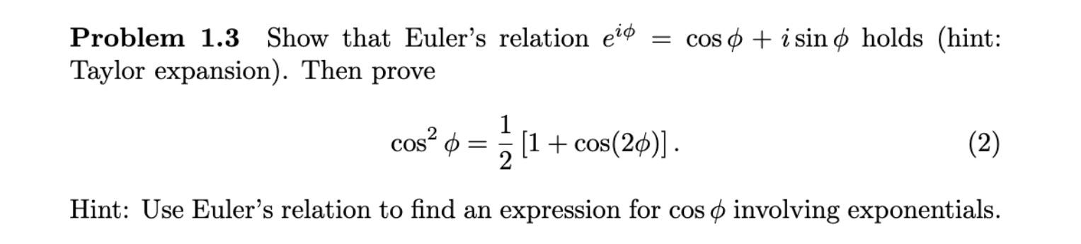 Solved Problem 1.3 Show that Euler's relation eiϕ=cosϕ+isinϕ | Chegg.com
