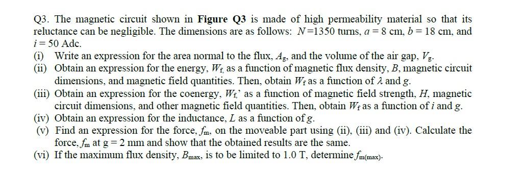 Solved Q3. The magnetic circuit shown in Figure Q3 is made | Chegg.com
