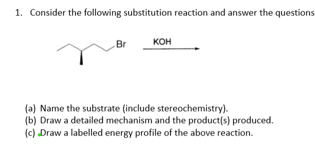 Solved 1. Consider the following substitution reaction and | Chegg.com