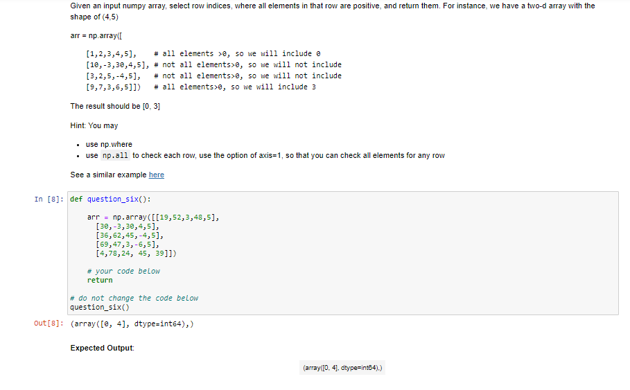 Solved Given an input numpy array select row indices where