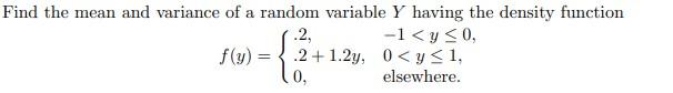 Solved Find the mean and variance of a random variable Y | Chegg.com