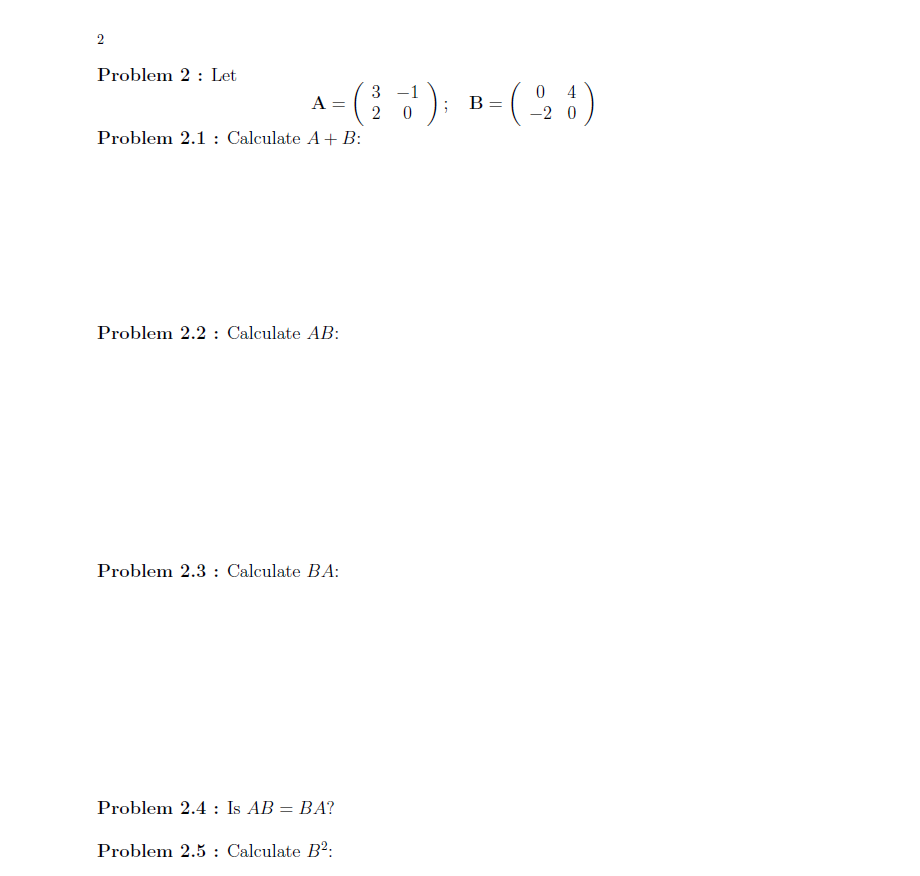 Solved Problem 2: Let A=(32−10);B=(0−240) Problem 2.1 : | Chegg.com