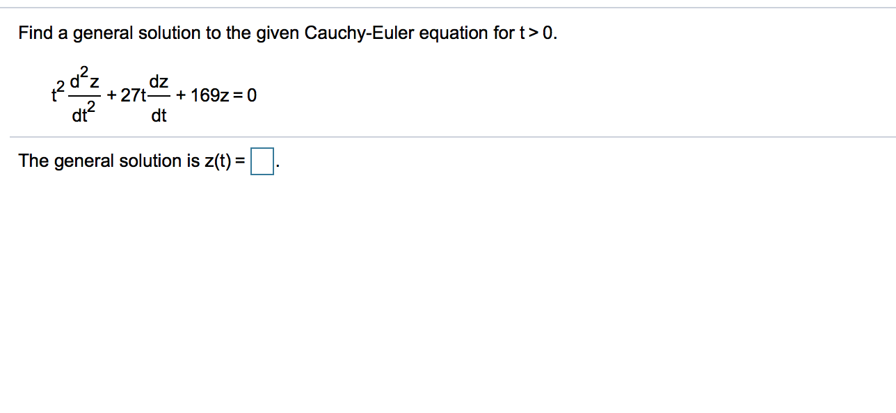 Solved Find A General Solution To The Given Cauchy-Euler | Chegg.com