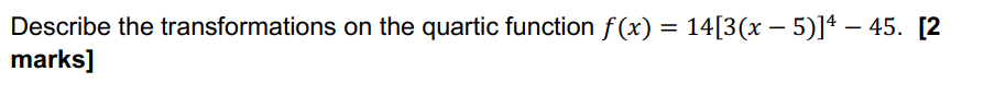 Solved Describe the transformations on the quartic function | Chegg.com