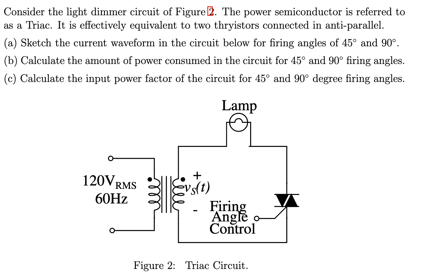 Solved Consider the light dimmer circuit of Figure 2 . The